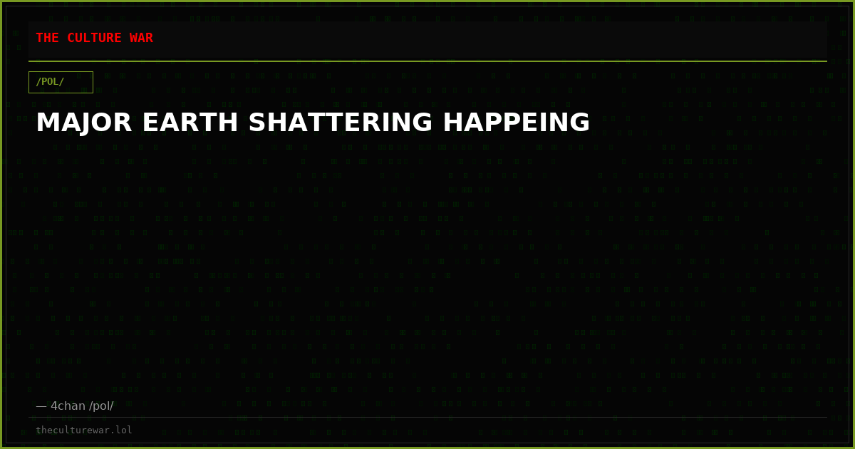 MAJOR EARTH SHATTERING HAPPEING