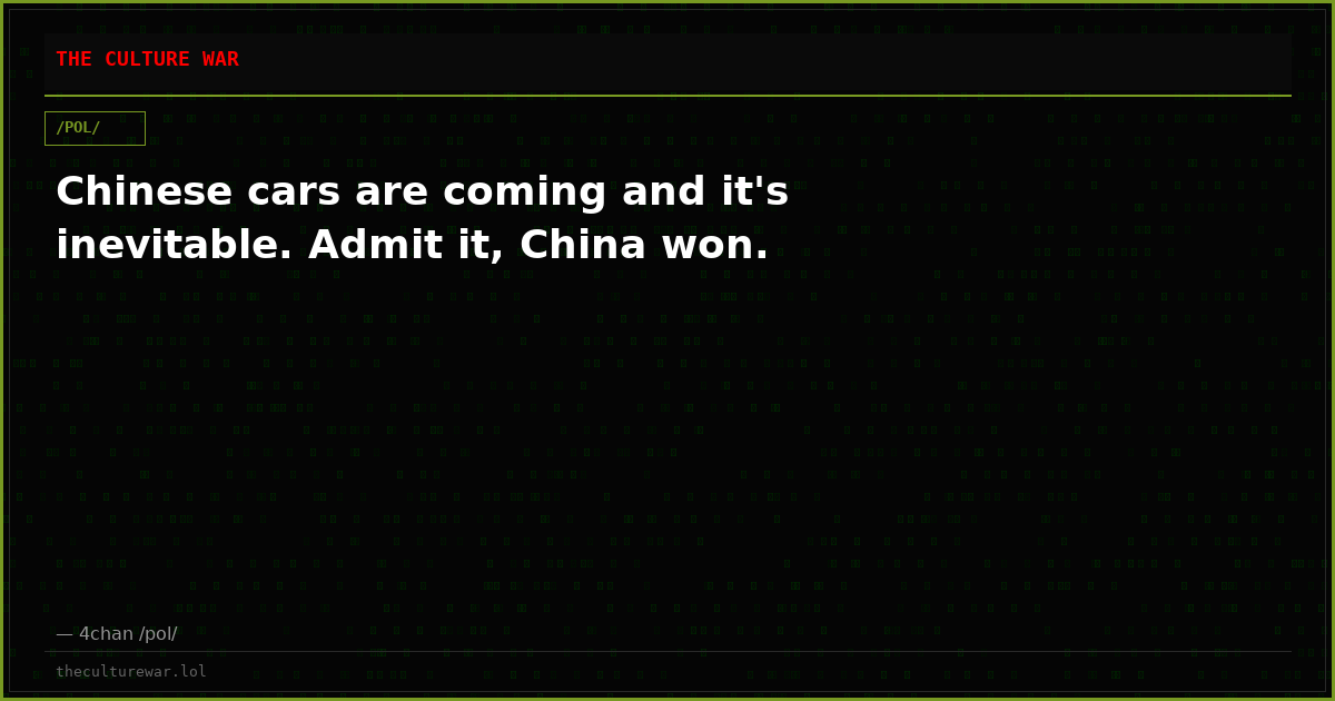 Chinese cars are coming and it's inevitable. Admit it, China won.