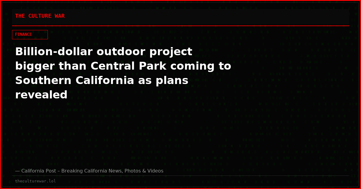 Billion-dollar outdoor project bigger than Central Park coming to Southern California as plans revealed