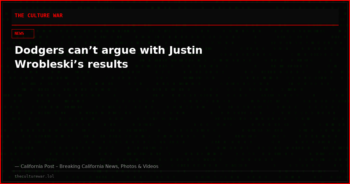 Dodgers can’t argue with Justin Wrobleski’s results
