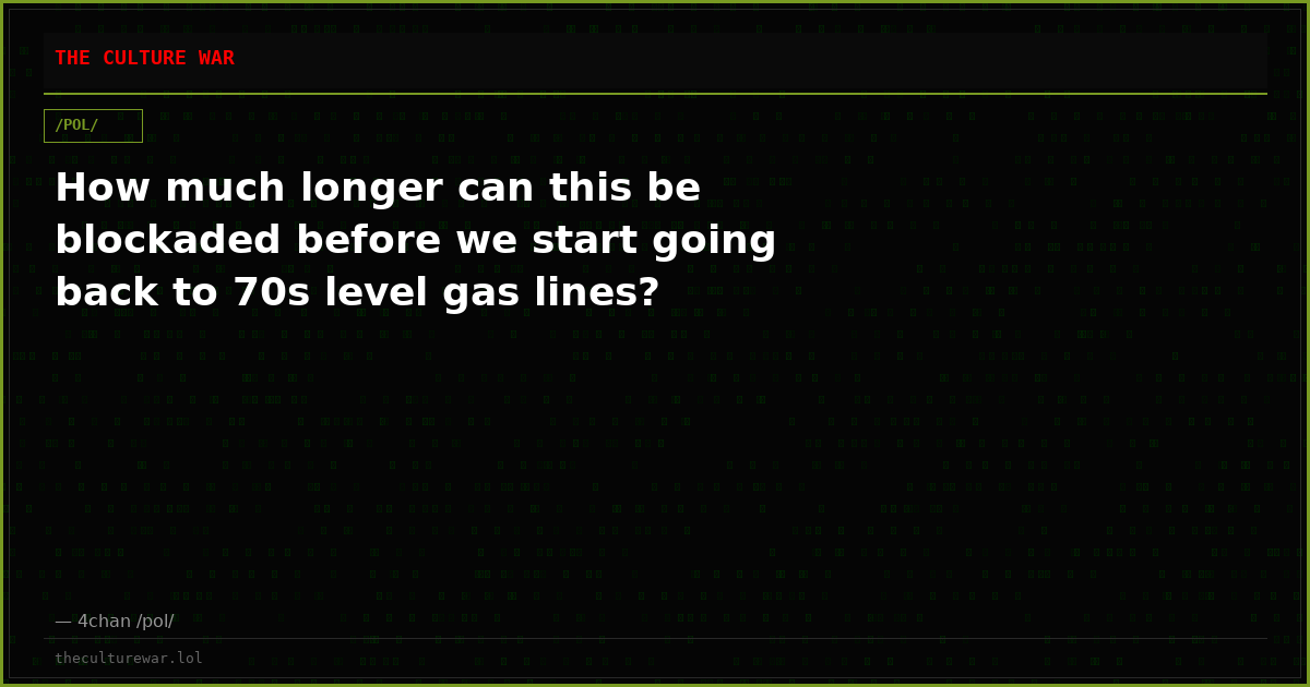 How much longer can this be blockaded before we start going back to 70s level gas lines?
