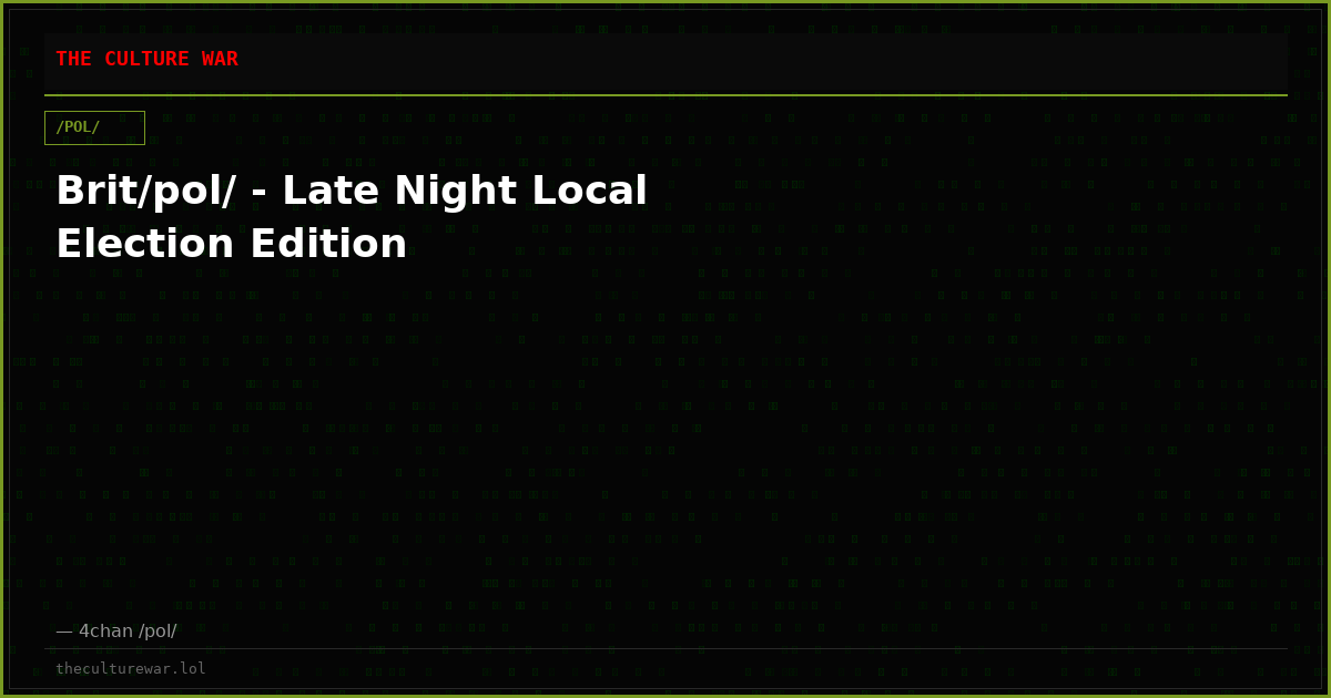 Brit/pol/ - Late Night Local Election Edition