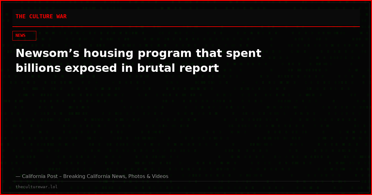 Newsom’s housing program that spent billions exposed in brutal report