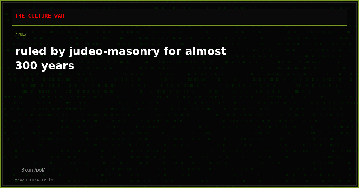 ruled by judeo-masonry for almost 300 years