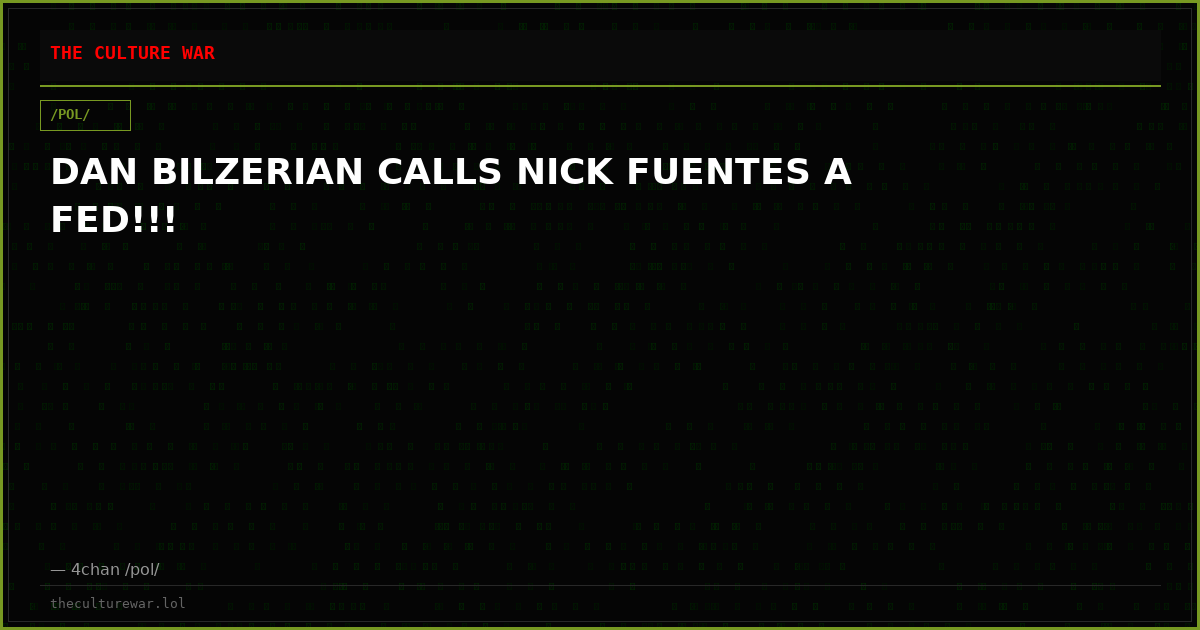 DAN BILZERIAN CALLS NICK FUENTES A FED!!!
