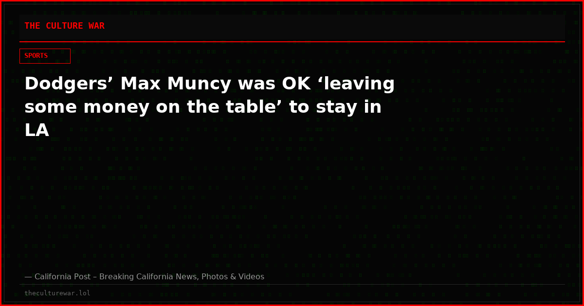 Dodgers’ Max Muncy was OK ‘leaving some money on the table’ to stay in LA