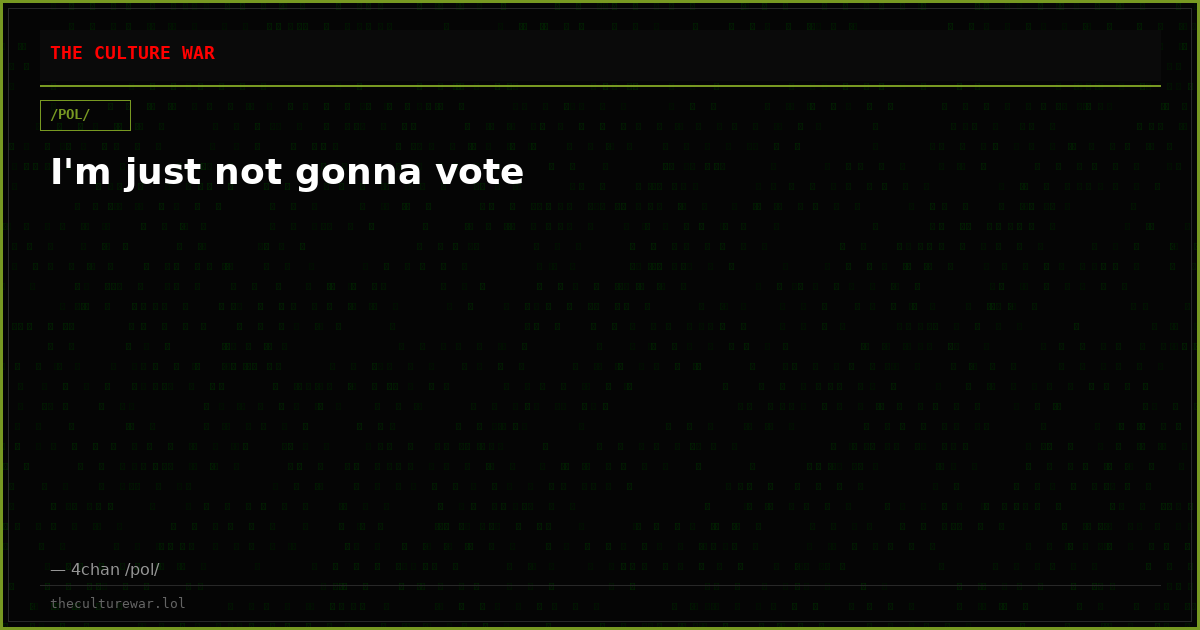 I'm just not gonna vote