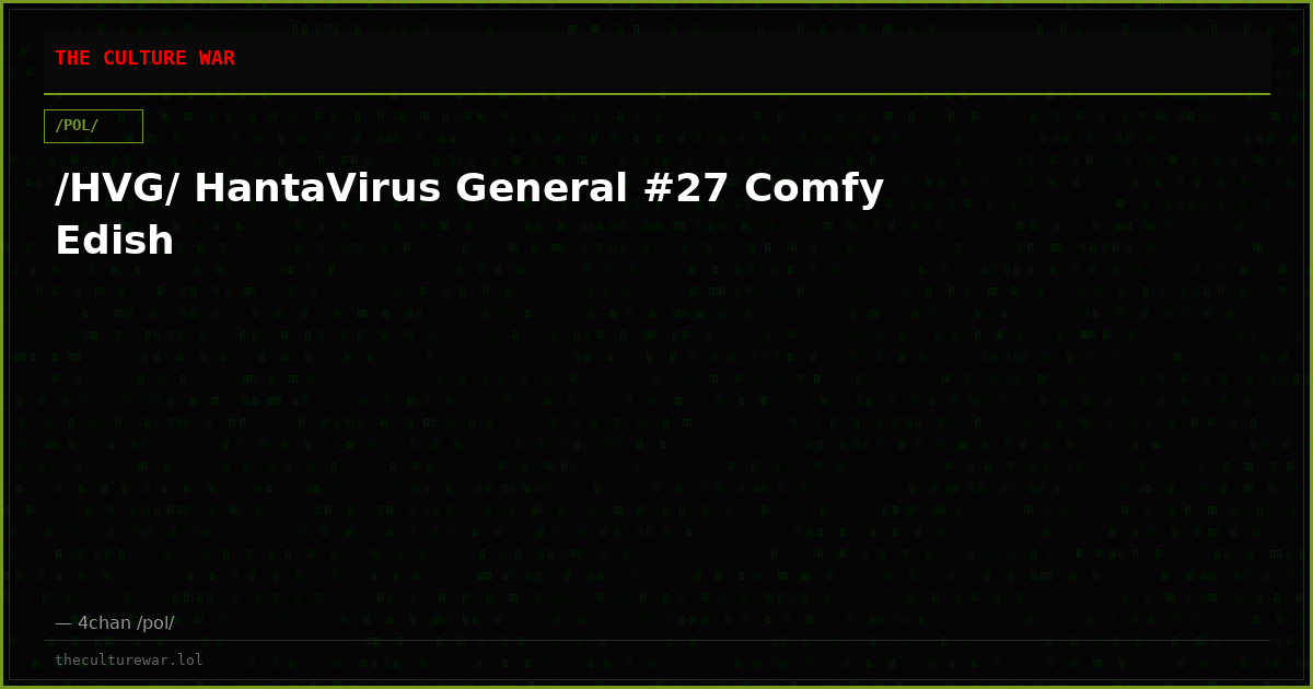 /HVG/ HantaVirus General #27 Comfy Edish