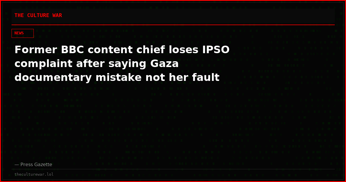 Former BBC content chief loses IPSO complaint after saying Gaza documentary mistake not her fault