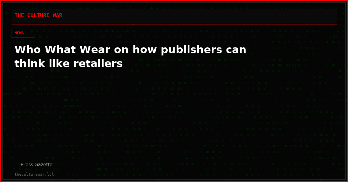 Who What Wear on how publishers can think like retailers
