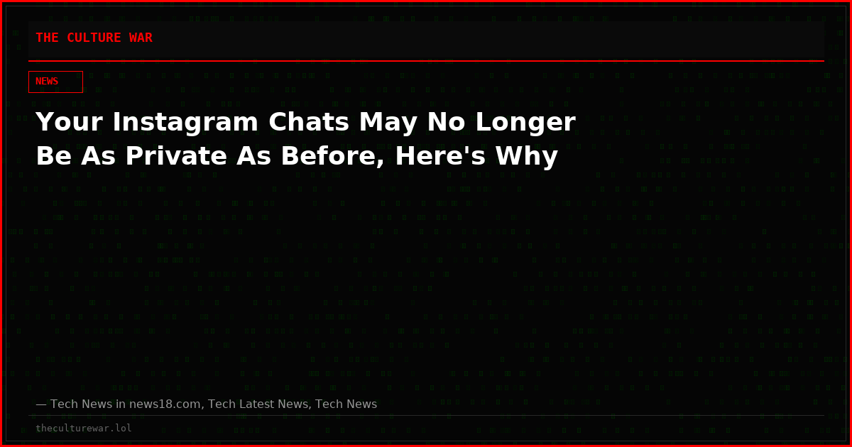Your Instagram Chats May No Longer Be As Private As Before, Here's Why