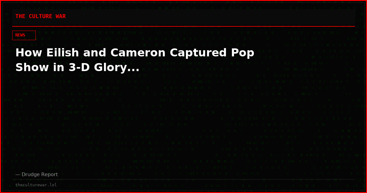 How Eilish and Cameron Captured Pop Show in 3-D Glory...