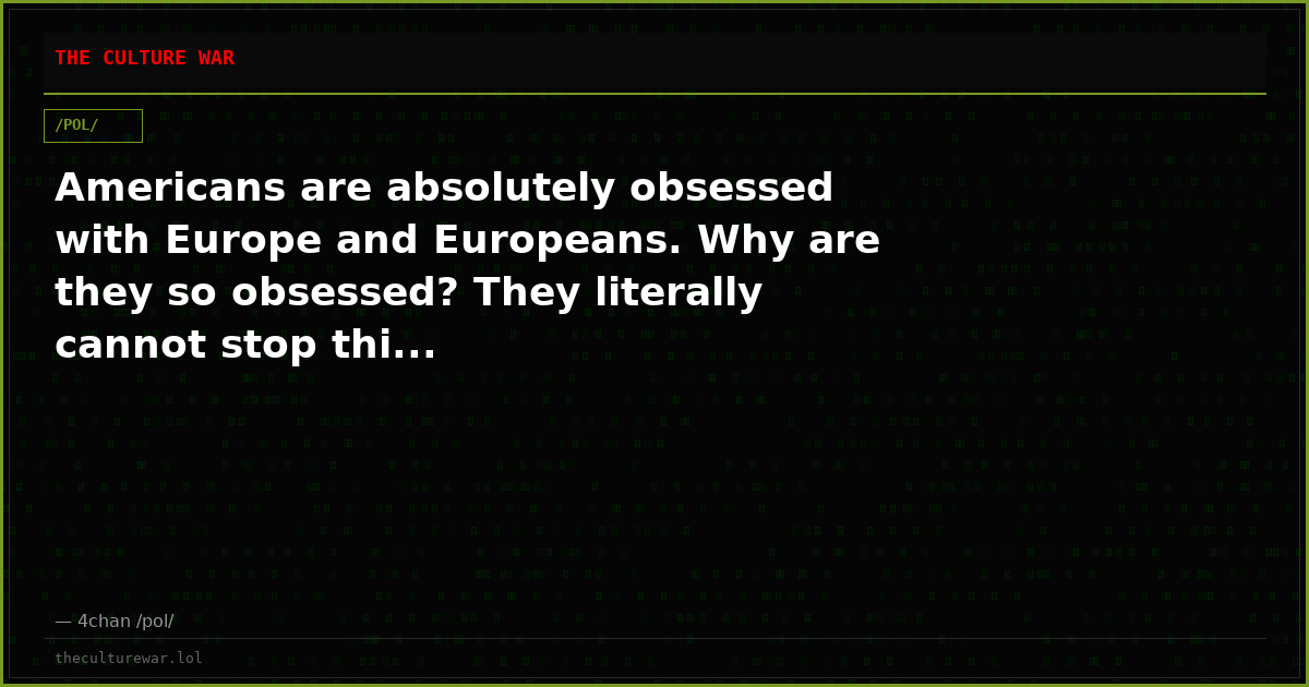 Americans are absolutely obsessed with Europe and Europeans. Why are they so obsessed? They literally cannot stop thi...