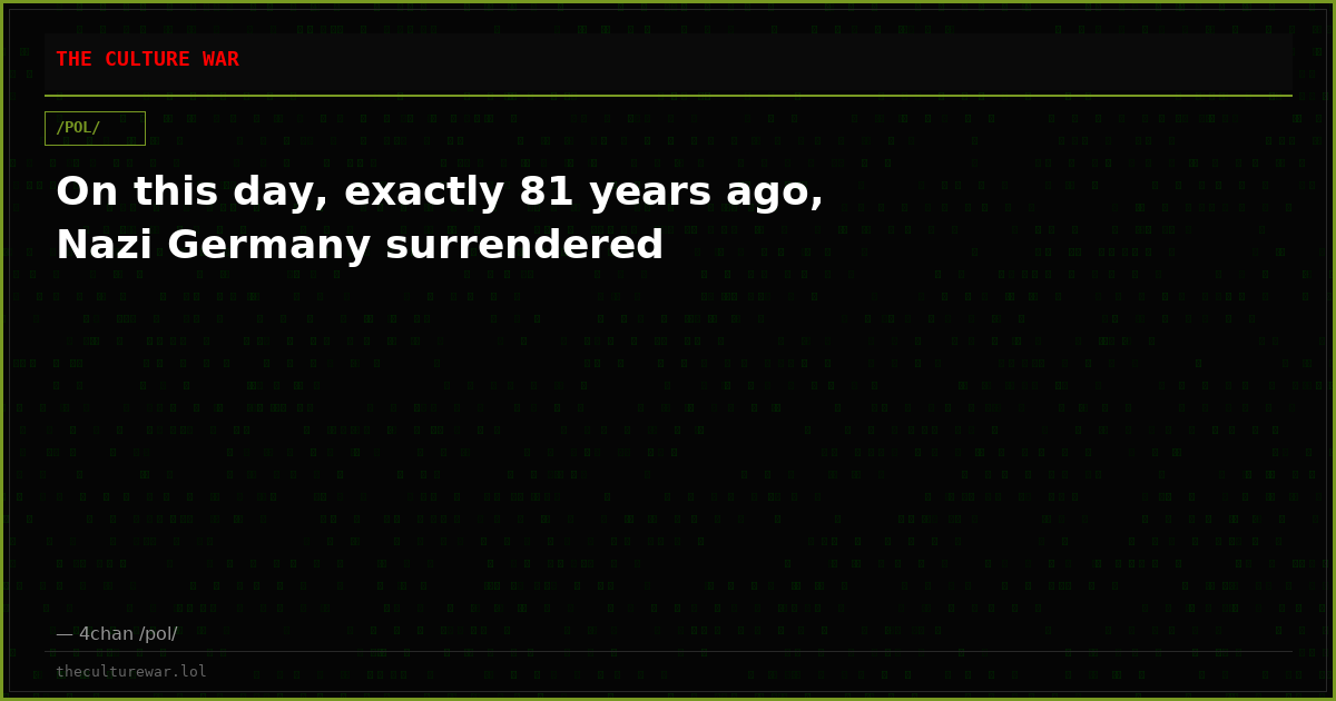 On this day, exactly 81 years ago, Nazi Germany surrendered