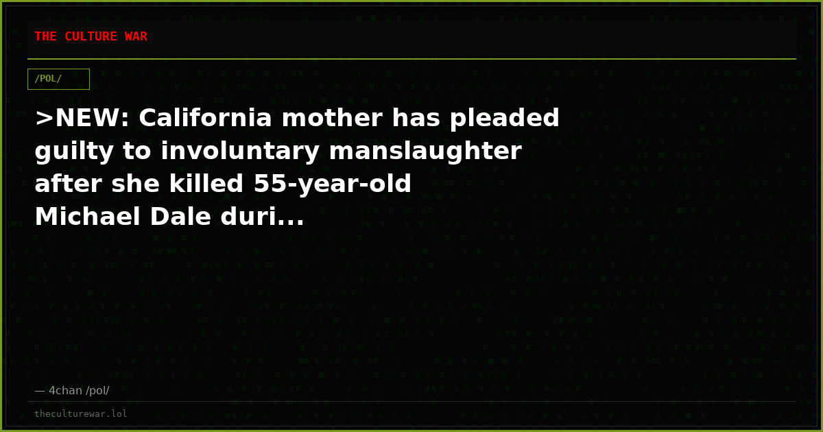 >NEW: California mother has pleaded guilty to involuntary manslaughter after she killed 55-year-old Michael Dale duri...