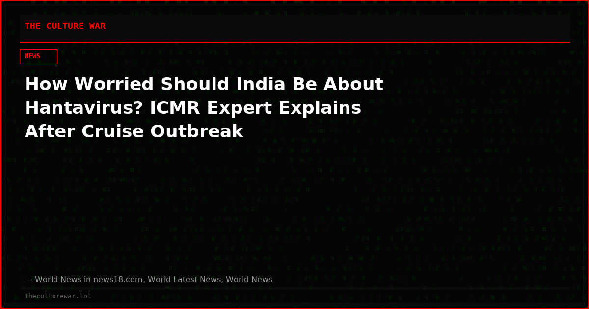 How Worried Should India Be About Hantavirus? ICMR Expert Explains After Cruise Outbreak