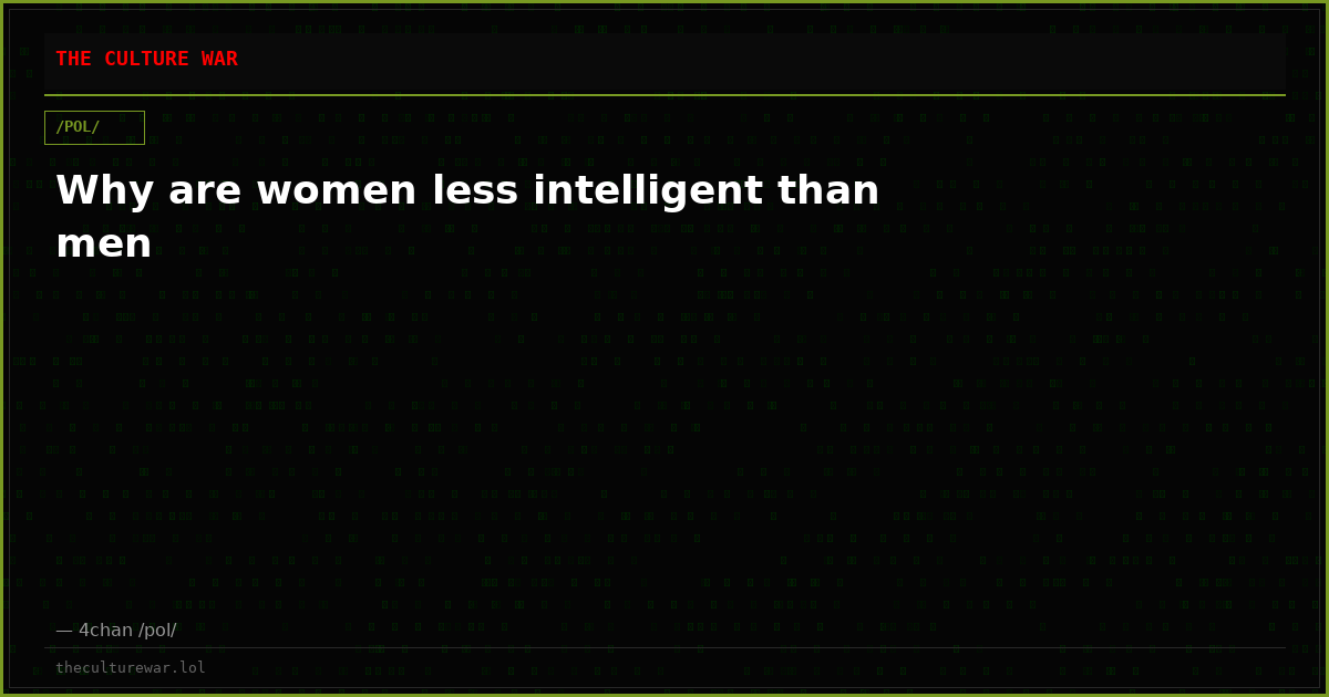 Why are women less intelligent than men