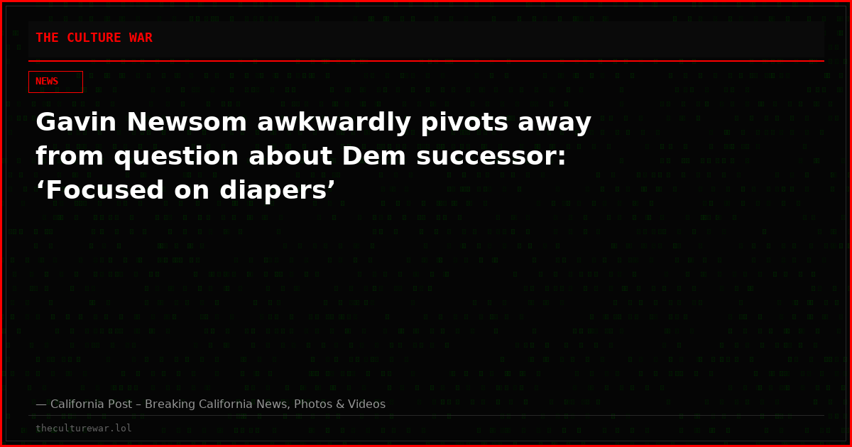Gavin Newsom awkwardly pivots away from question about Dem successor: ‘Focused on diapers’