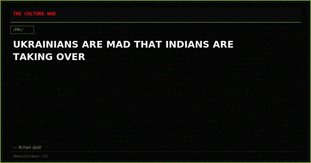 UKRAINIANS ARE MAD THAT INDIANS ARE TAKING OVER