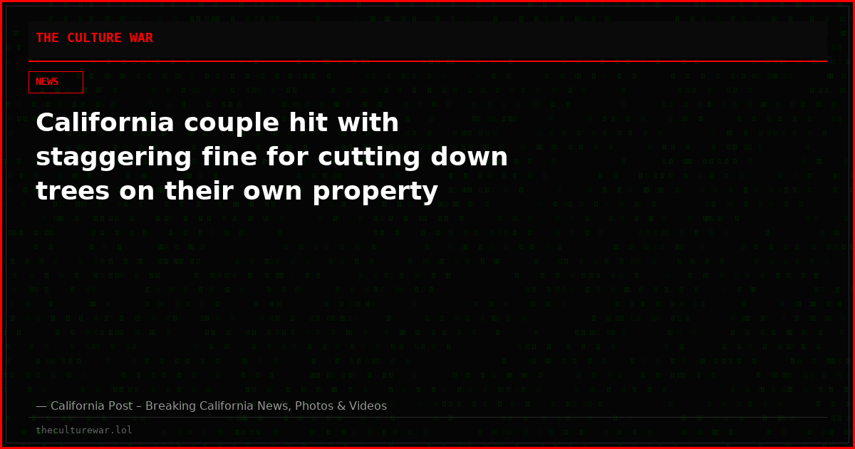 California couple hit with staggering fine for cutting down trees on their own property