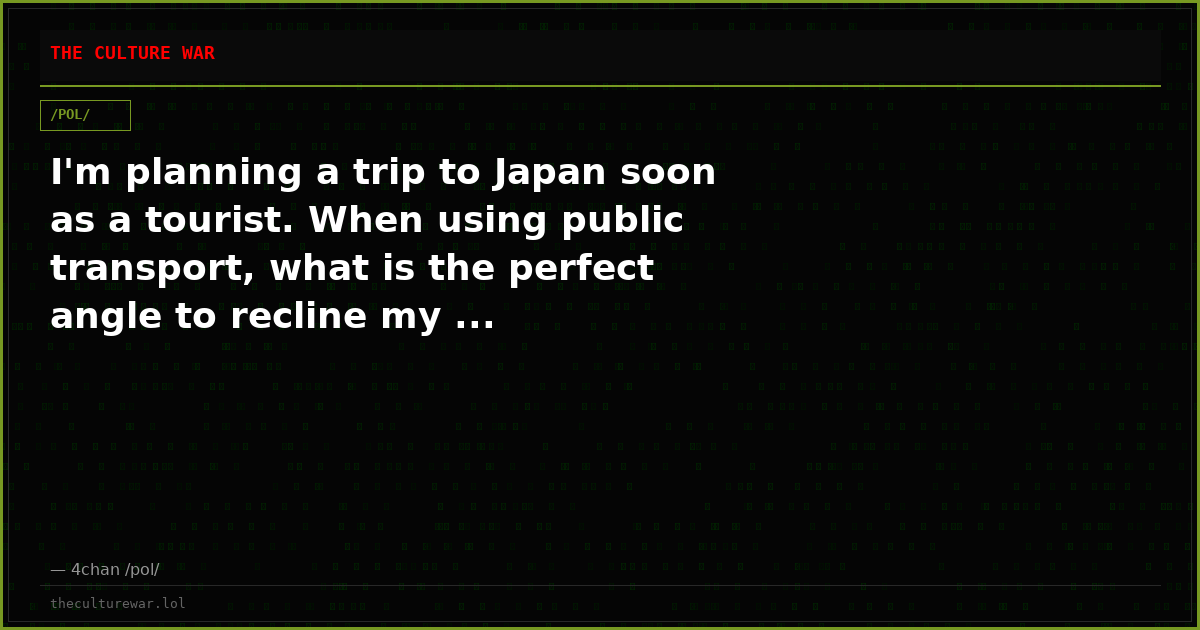 I'm planning a trip to Japan soon as a tourist. When using public transport, what is the perfect angle to recline my ...