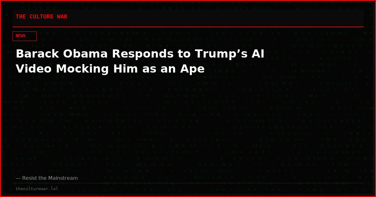 Barack Obama Responds to Trump’s AI Video Mocking Him as an Ape