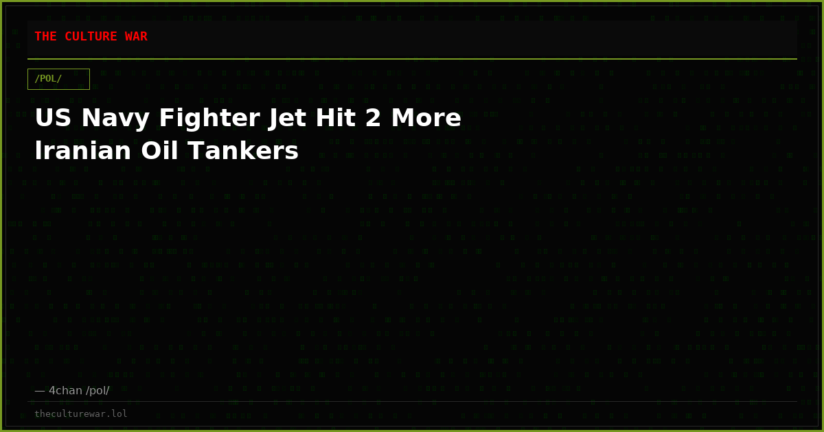 US Navy Fighter Jet Hit 2 More lranian Oil Tankers