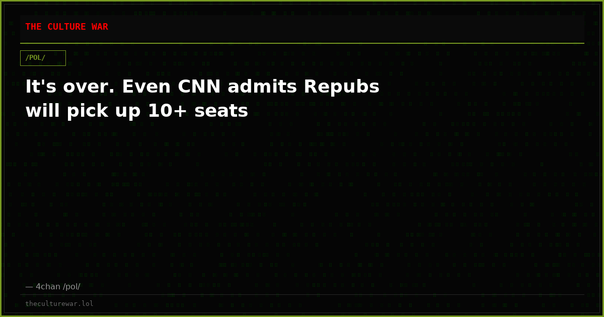 It's over. Even CNN admits Repubs will pick up 10+ seats