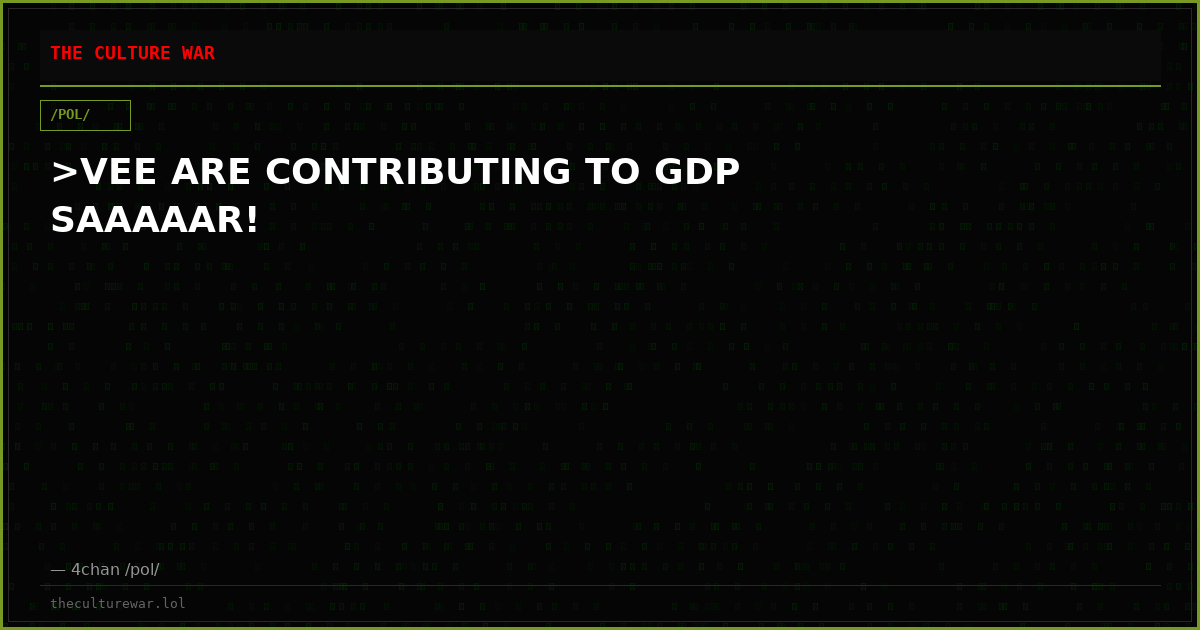 >VEE ARE CONTRIBUTING TO GDP SAAAAAR!