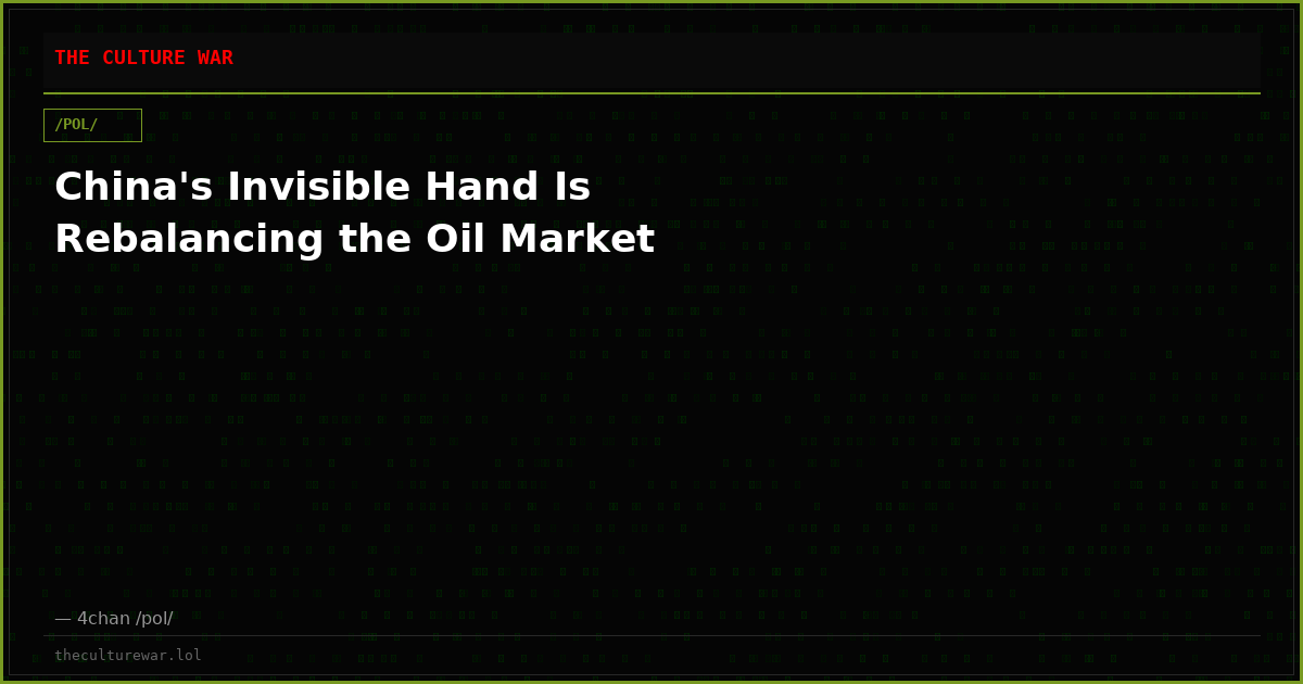 China's Invisible Hand Is Rebalancing the Oil Market