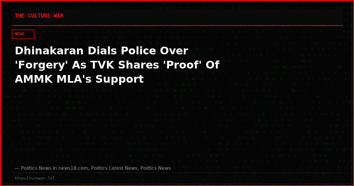 Dhinakaran Dials Police Over 'Forgery' As TVK Shares 'Proof' Of AMMK MLA's Support