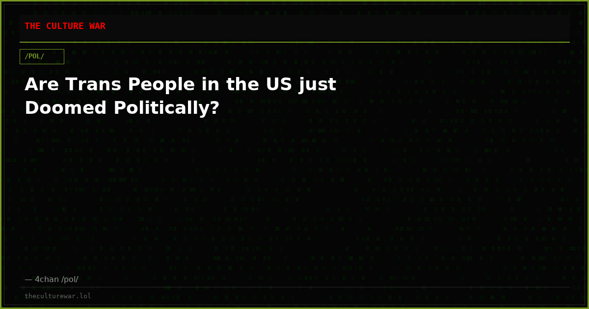 Are Trans People in the US just Doomed Politically?