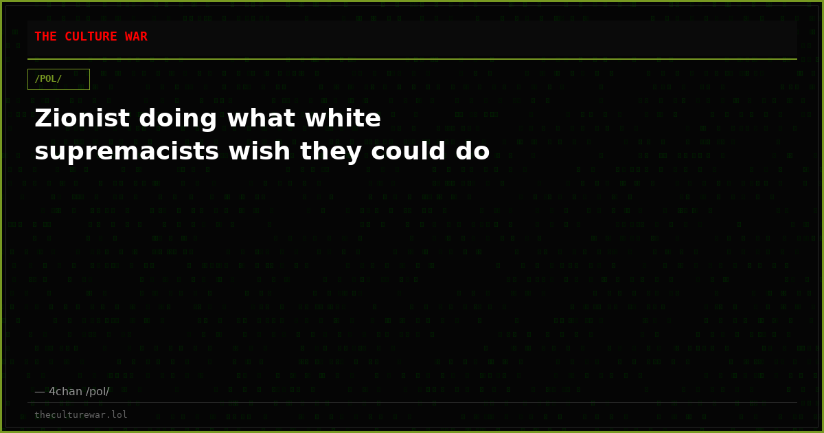 Zionist doing what white supremacists wish they could do