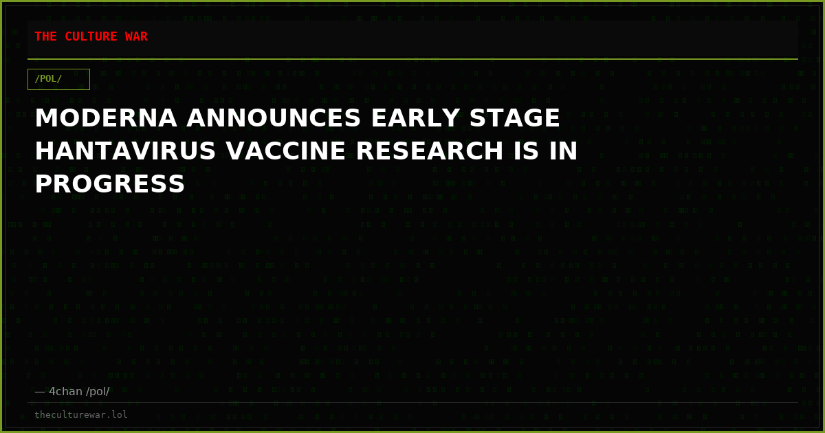 MODERNA ANNOUNCES EARLY STAGE HANTAVIRUS VACCINE RESEARCH IS IN PROGRESS