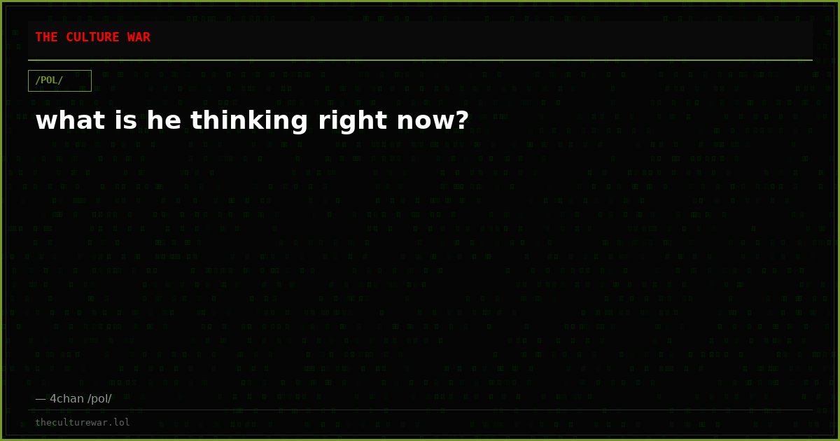 what is he thinking right now?