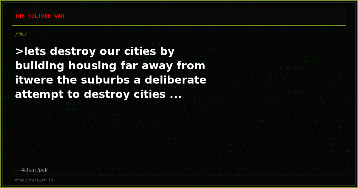 >lets destroy our cities by building housing far away from itwere the suburbs a deliberate attempt to destroy cities ...