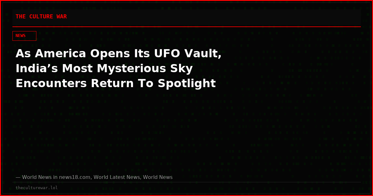 As America Opens Its UFO Vault, India’s Most Mysterious Sky Encounters Return To Spotlight