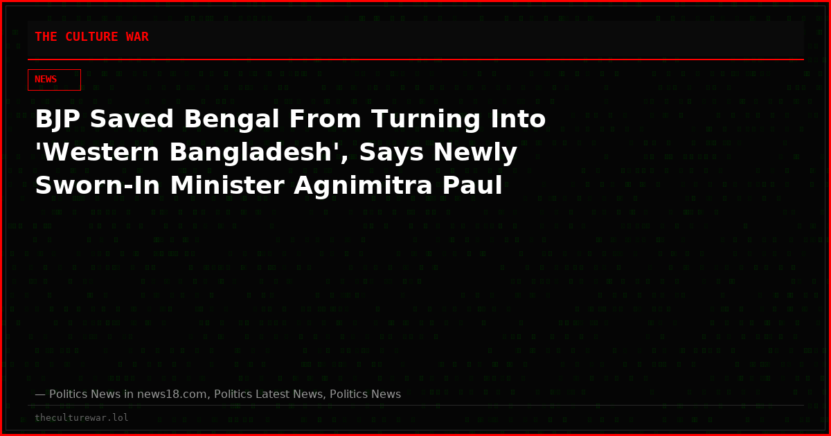 BJP Saved Bengal From Turning Into 'Western Bangladesh', Says Newly Sworn-In Minister Agnimitra Paul