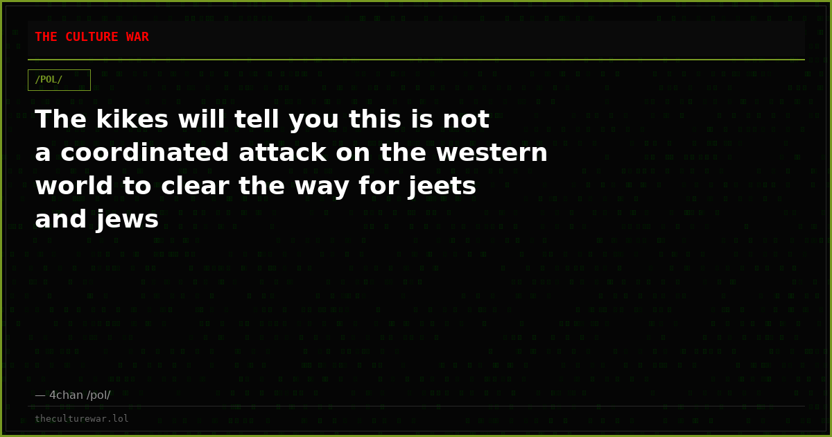 The kikes will tell you this is not a coordinated attack on the western world to clear the way for jeets and jews