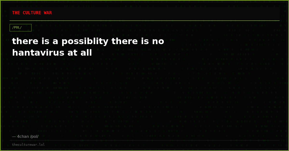 there is a possiblity there is no hantavirus at all