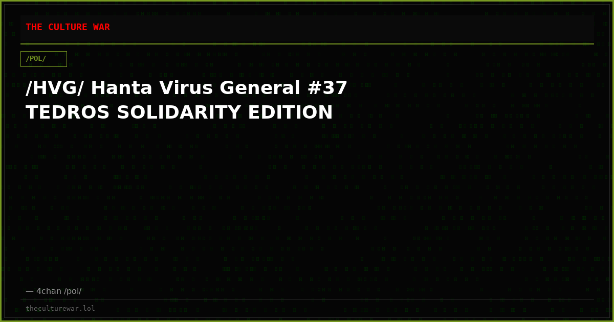 /HVG/ Hanta Virus General #37 TEDROS SOLIDARITY EDITION