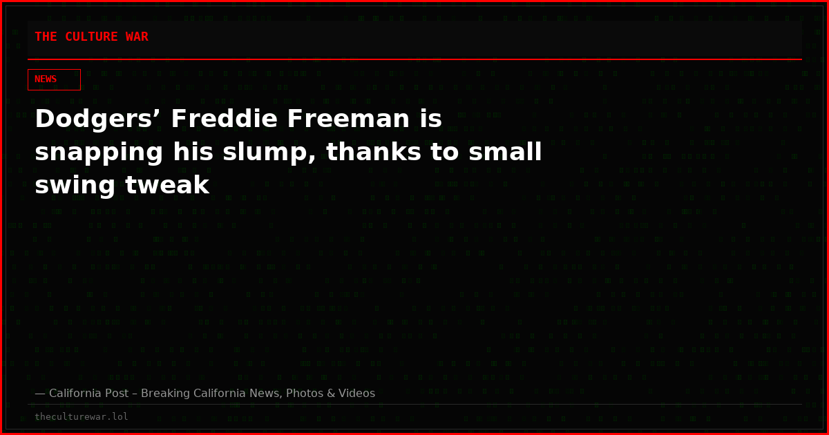Dodgers’ Freddie Freeman is snapping his slump, thanks to small swing tweak