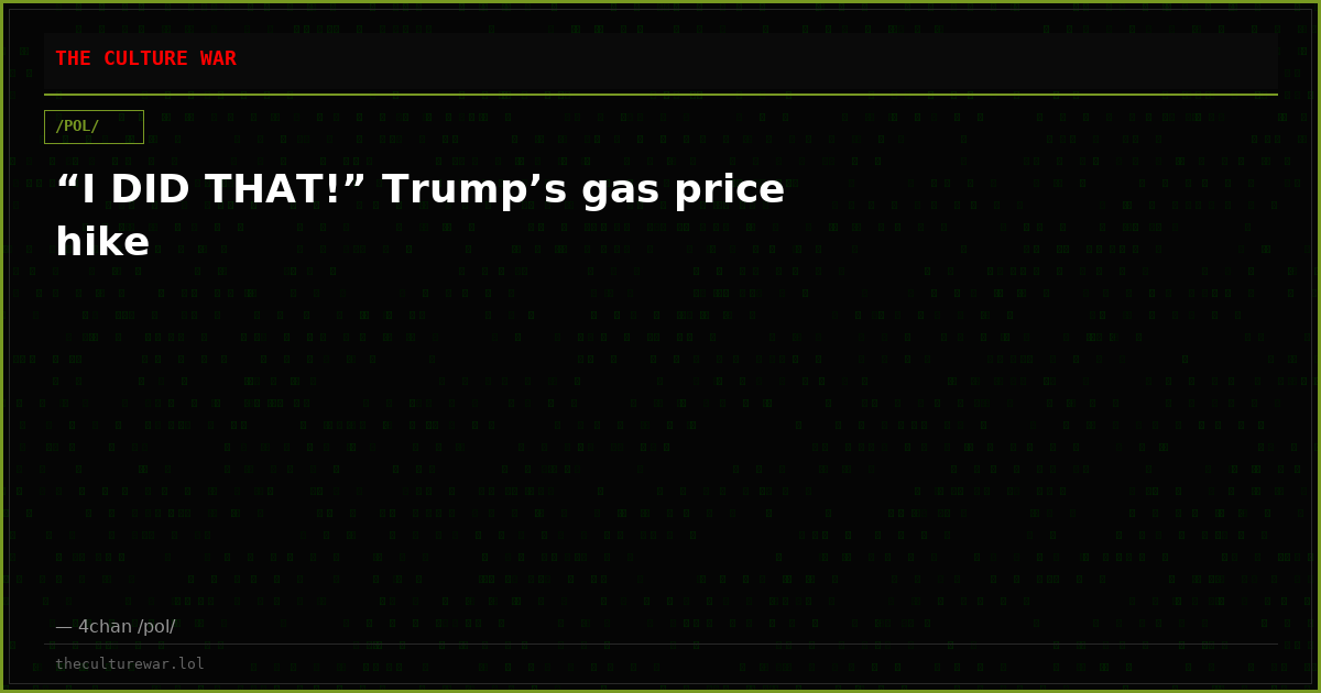 “I DID THAT!” Trump’s gas price hike