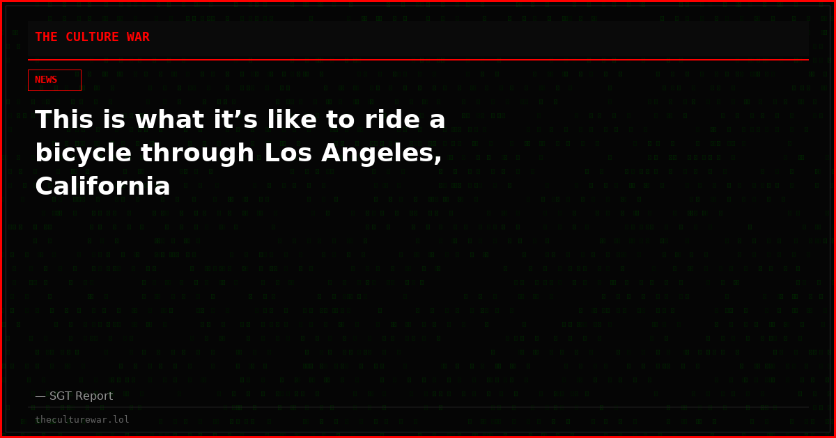This is what it’s like to ride a bicycle through Los Angeles, California