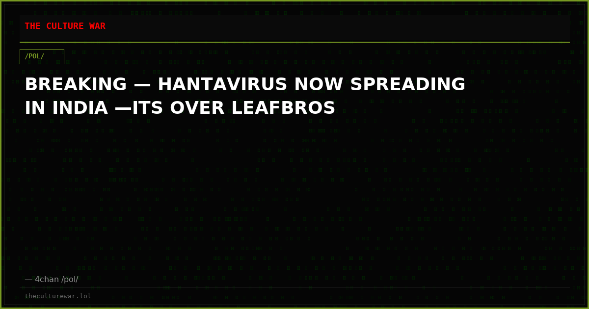 BREAKING — HANTAVIRUS NOW SPREADING IN INDIA —ITS OVER LEAFBROS