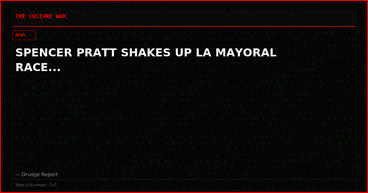 SPENCER PRATT SHAKES UP LA MAYORAL RACE...