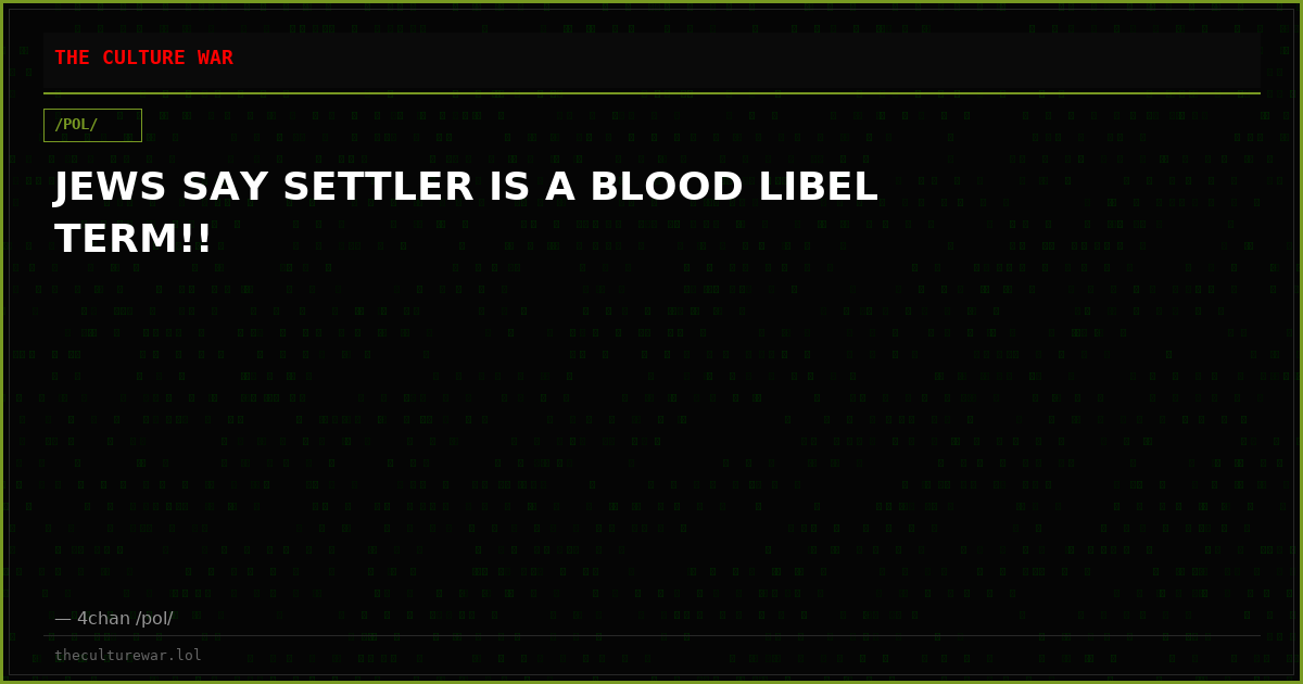 JEWS SAY SETTLER IS A BLOOD LIBEL TERM!!