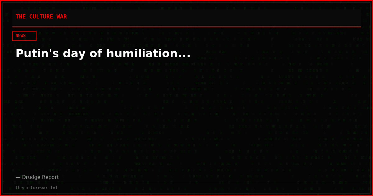 Putin's day of humiliation...