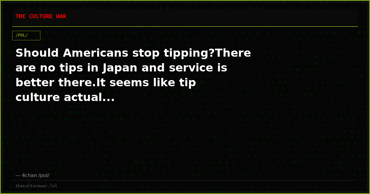 Should Americans stop tipping?There are no tips in Japan and service is better there.It seems like tip culture actual...