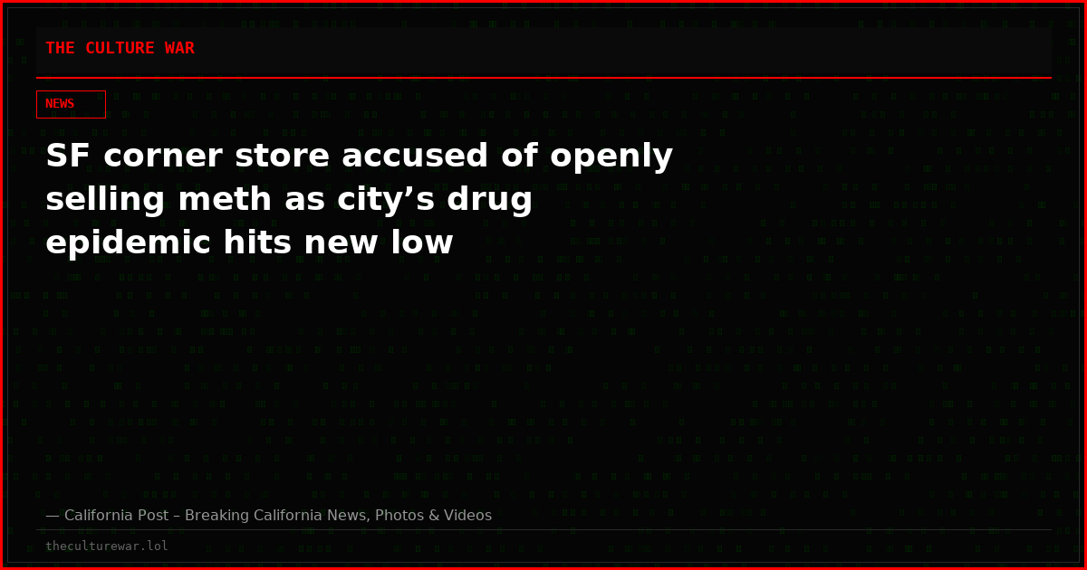 SF corner store accused of openly selling meth as city’s drug epidemic hits new low